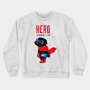 Hero Within You Crewneck Sweatshirt